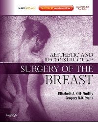 Elizabeth Hall-Findlay Aesthetic and Reconstructive Surgery of the Breast 