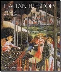 Italian Frescoes 2: The Early Renaissance 1400-1700 (    1400-1700) 