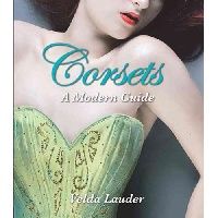 Corsets: a modern girl's guide (:   ) 