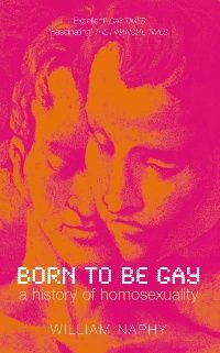 Naphy, William G. Born to be gay 