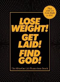 Benrik Ltd Lose Weight! Get Laid! Find God! (! !    !) 