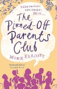 Mink Elliott The Pissed-Off Parents Club 