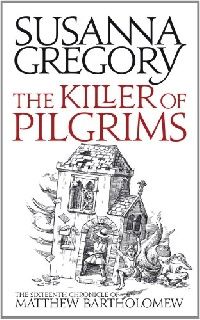 Susanna Gregory The Killer of Pilgrims ( ) 