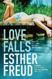 Esther Freud Love Falls 