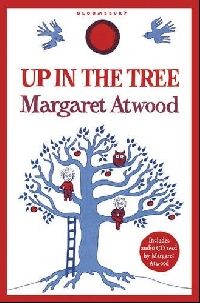 Atwood Margaret ( ) Up in the Tree 