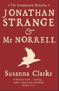 Clarke, S. () Jonathan Strange & Mr. Norrell (   . ) 