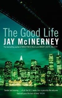 Jay McInerney The Good Life ( ) 