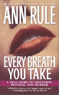 Rule, Ann Every breath you take 