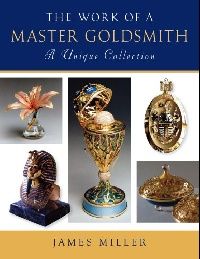 James, Miller Work of a master goldsmith 
