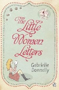 Donnelly, Gabrielle The Little Women Letters (  ) 