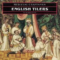 Elizabeth Eames English Tilers (Medieval Craftsmen) (    ) 