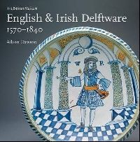 Aileen Dawson English & Irish Delftware: (    ) 
