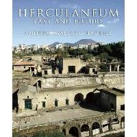 Wallace-Hadrill Andrew Herculaneum: past and future 