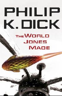 Dick Philip (  ) The World Jones Made (Latest Edition) (,  ,  ) 