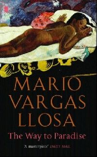 Llosa Mario Vargas The Way to Paradise 