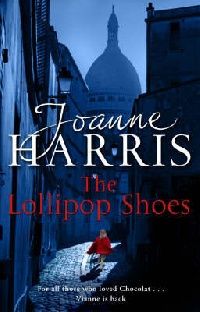 Harris, Joanne The Lollipop Shoes 