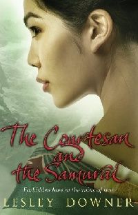 Lesley Downer The Courtesan and the Samurai 