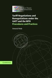 Anwarul Hoda Tariff Negotiations and Renegotiations under the GATT and the WTO (         ) 