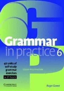 Roger Gower Grammar in Practice Level 6 Upper-intermediate (  ( 6)) 