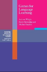 Andrew Wright, David Betteridge, Michael Buckby Games for Language Learning Third edition Paperback (   ) 