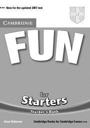 Anne Robinson Fun for Starters, Movers and Flyers Starters Teacher's Book (   ,   :  ) 