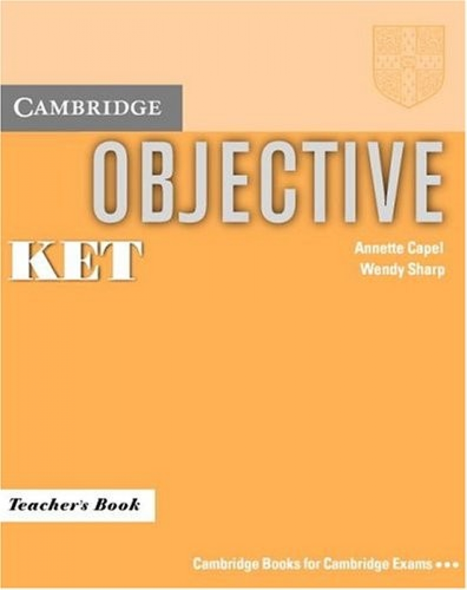 Annette Capel and Wendy Sharp Objective KET Teacher's Book 