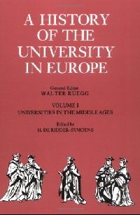 Edited by Hilde de Ridder-Symoens A History of the University in Europe 