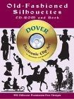 Dover Old-Fashioned Silhouettes CD-ROM and Book ( +CD) 