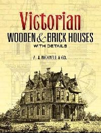 Bicknell & Co. A. J. Victorian Wooden and Brick Houses with Details 