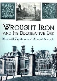 Ayrton Maxwell Wrought Iron and Its Decorative Use 