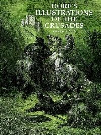 Gustave Dores Illustrations of the Crusades 
