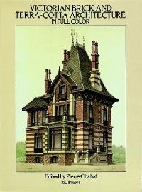 Pierre Victorian Brick and Terra-Cotta Architecture in Full Color: 160 Plates (       : 160 .) 