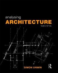 Simon, Unwin Analysing architecture 3 rd ed. ( ) 