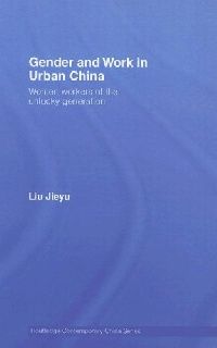 Liu Gender and Work in Urban China (     ) 