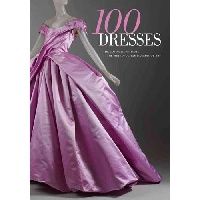 Harold K. 100 Dresses: The Costume Institute / The Metropolitan Museum of Art 