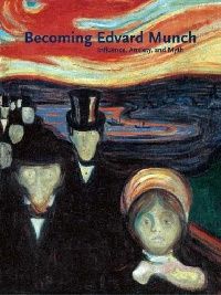 Clarke, Jay A. Becoming Edvard Munch 