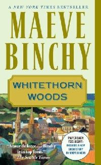 Binchy Maeve ( ) Whitethorn Woods ( ) 