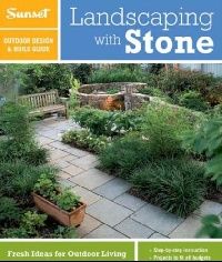 Editors of Sunset Sunset Outdoor Design & Build: Landscaping with Stone: Fresh Ideas for Outdoor Living (   ) 
