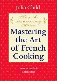 Julia, Child Mastering the Art of French Cooking, Volume I (  , . 1) 