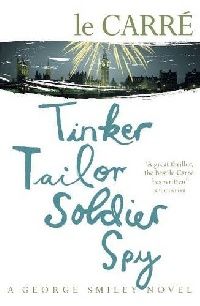 John, Le Carre Tinker tailor soldier spy (,  !) 