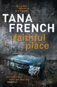Tana French Faithful Place ( ) 