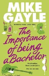 Gayle Mike ( ) The Importance Of Being A Bachelor (   ) 