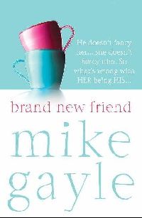 Gayle Mike ( ) Brand New Friend ( ) 