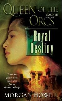 Morgan, Howell Queen of the Orcs: Royal Destiny 