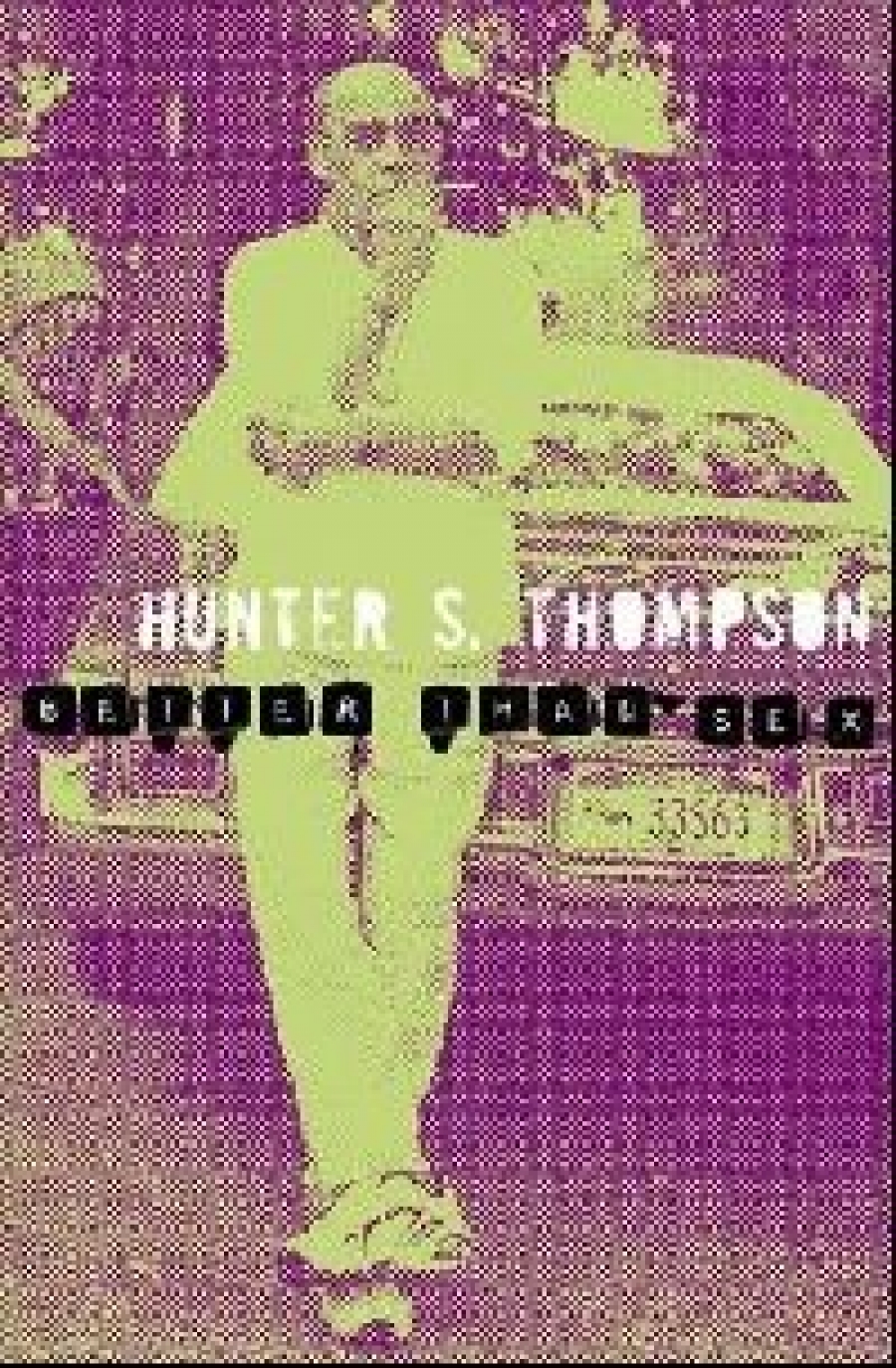 Thompson, Hunter S Better than sex 