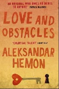 Hemon Aleksandar Love And Obstacles 