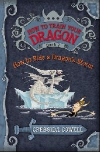 Cressida Cowell How to Train Your Dragon Book 7: How to Ride a Dragon's Storm (   ( 7)) 