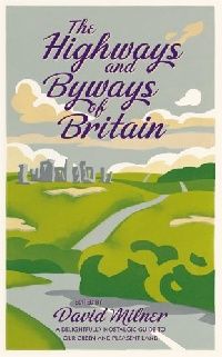 David Milner Highways and Byways of Britain HB 