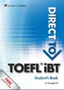 Lin Lougheed Direct to ELT TOEFL iBT Student's Book + Website Pack 