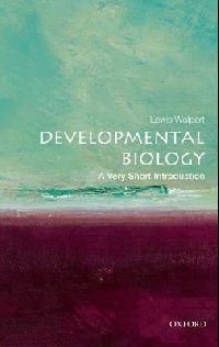 Lewis, Wolpert Developmental Biology: A Very Short Introduction 